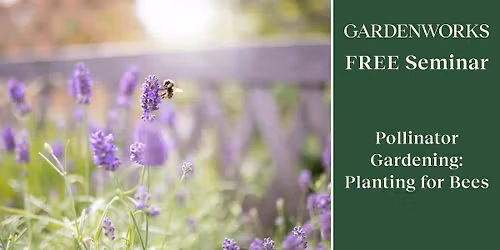FREE Seminar: Planting for Bees at GARDENWORKS Saanich