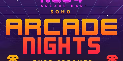 Arcade Nights @ NQ64 Soho - Every Thursday