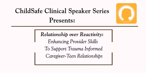 Clinical Speaker Series: Relationship over Reactivity