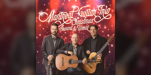 RCA Presents | Montreal Guitar Trio - Christmas Around the World