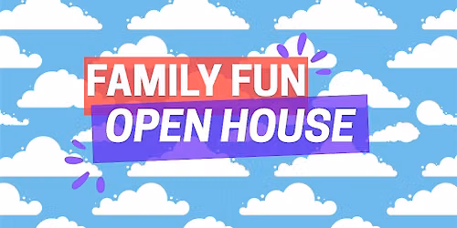 Family Fun Open House
