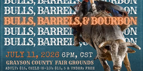 Bulls, Barrels, & Bourbon Rodeo - July 11th - Leitchfield, KY