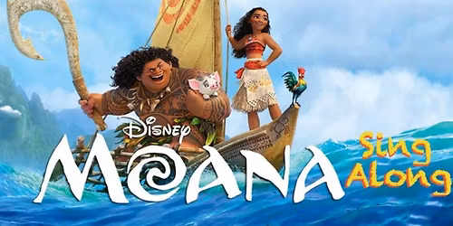 \ud83c\udf0a\u2728 Moana Family Sing-Along Afternoon \u2728\ud83c\udf0a