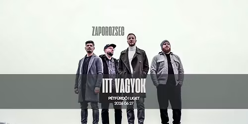 ZAPOROZSEC \u23ae P\u00e9tf\u00fcrd\u0151 \u23ae Itt vagyok