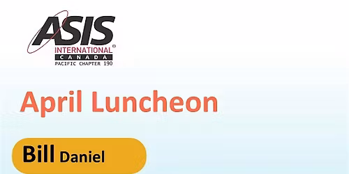 April ASIS Canadian Pacific Chapter 190 Chapter luncheon