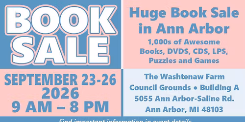 HUGE BOOK SALE in Ann Arbor,SEPTEMBER 2026- Quality Books, Quality Prices! 1,000's of AWESOME Books!