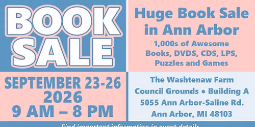 HUGE BOOK SALE in Ann Arbor,SEPTEMBER 2026- Quality Books, Quality Prices! 1,000's of AWESOME Books!