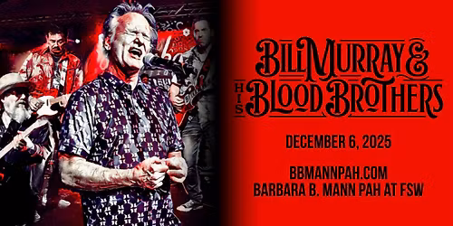 Bill Murray & His Blood Brothers | Fort Myers, FL