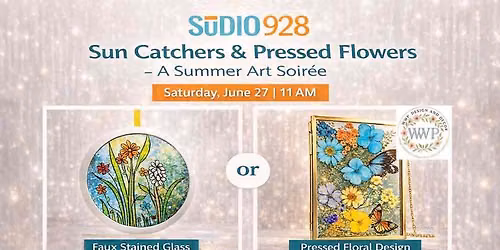 Sun Catchers and Pressed Flowers: A Summer Art Soire\u00e9