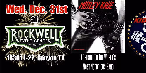 MOTLEY KRUE & KIDD SIX ROCKIN' NEW YEAR'S EVE AT THE ROCKWELL