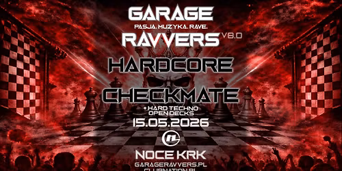 GARAGE RAVVERS v8.0 - HARDCORE CHECKMATE (+ hard techno open decks)