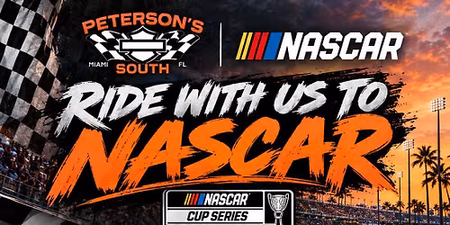 RIDE WITH PETERSON\u2019S HARLEY-DAVIDSON SOUTH TO NASCAR!