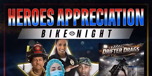 Heroes Appreciation Bike Night + Drifter Drags On Site