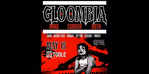 Gloombia @ 191 Toole