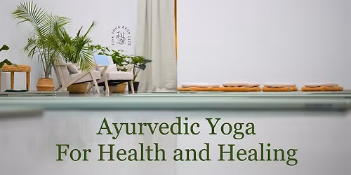 Ayurvedic Yoga for Health and Healing