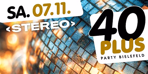40plus Party Bielefeld \/ Sa, 07.11.\/ Stereo Bielefeld