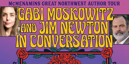 Gabi Moskowitz & Jim Newton in Conversation