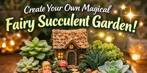 Fairy Succulent Garden Workshop