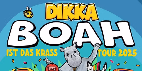 DIKKA - BOAH IST DAS KRASS TOUR 2025