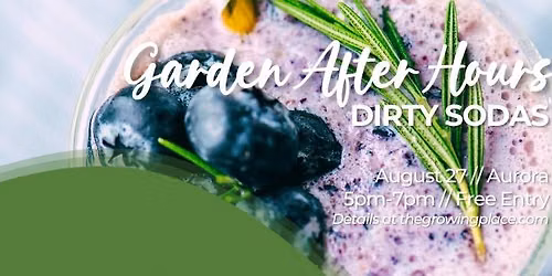 Garden After Hours: Dirty Sodas - Aurora
