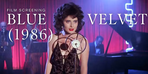 Film Screening: Blue Velvet (1986)
