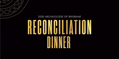 2026 Archdiocese of Brisbane Reconciliation Dinner
