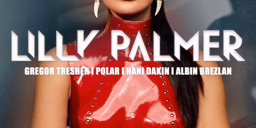 LILLY PALMER presents: Bigger Than Techno @ Akv\u00e1rium Klub 04\/24