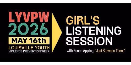 LYVPW 2026: Girl's Listening Session w\/ Renee Appling, "Just Between Teens"