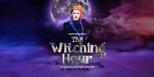Miss Manage's The Witching Hour