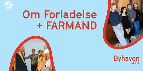 Out of Office presents: FARMAND + Om Forladelse 