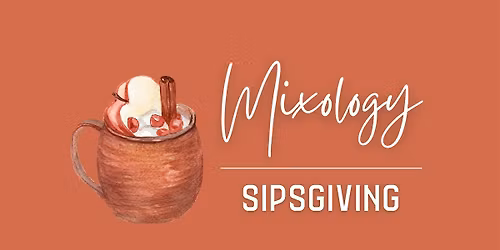 Mixology | Sipsgiving