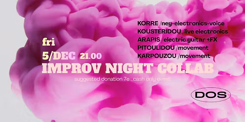 improv night collab \/KORRE\u2022KOUSTERIDOU\u2022ARAPIS\u2022PITOULIDOU\u2022KARPOUZOU