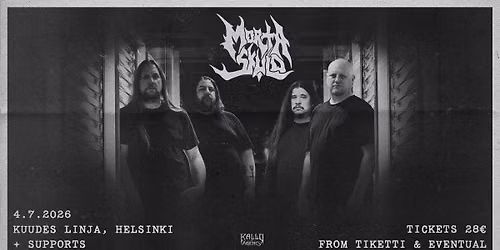 MORTA SKULD (USA) + Supports 4.7.2026. Kuudes Linja, Helsinki