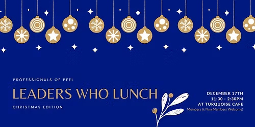 Professionals of Peel - Leaders who Lunch *Christmas Edition*