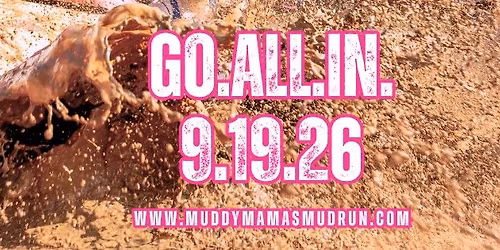 Muddy Mamas Mud Run + Obstacle Course