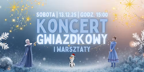 \u2728 Koncert Gwiazdkowy oraz Warsztaty \u015awi\u0105teczne \ud83c\udf84