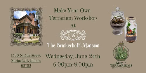 Make Your Own Terrarium Workshop at Brinkerhoff Mansion