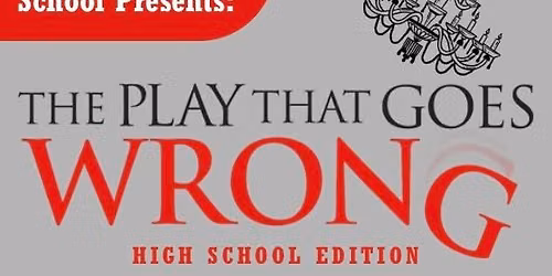 The Play That Goes Wrong: High School Edition