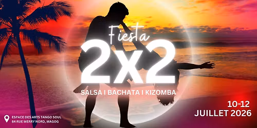 Fiesta 2x2 - Festival | SALSA BACHATA KIZ connexion 