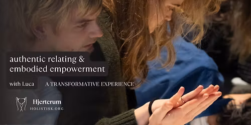 authentic relating & embodied empowerment