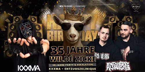 35 Jahre Zicke w\/ KXXMA & Entzugszklinique | SA. 13. Dezember | Wilde Zicke Egeln