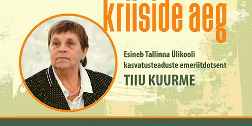 Tiiu Kuurme HARIDUS, INIMENE JA KRIISIDE AEG