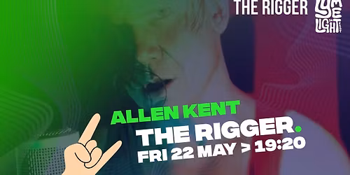 Allen Kent > Lymelight 2026 x The Rigger!