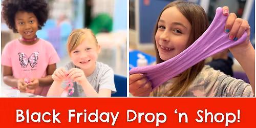 BLACK FRIDAY Drop n' Shop!!