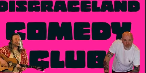 DISGRACELAND COMEDY CLUB