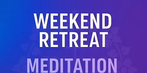 WEEKEND RETREAT: MEDITATION AND UNION WITH GOD (May 1-3, 2026)