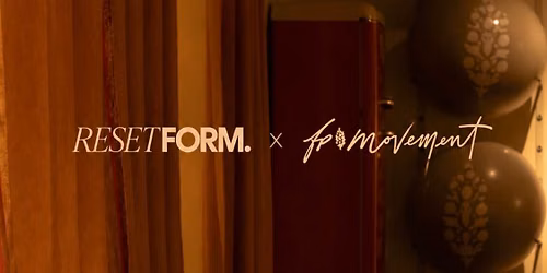 Reset Form x FP Movement