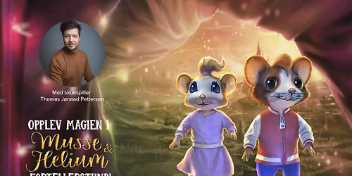 Musse og Helium - fortellerstund av og  med Thomas J\u00f8rstad Pettersen