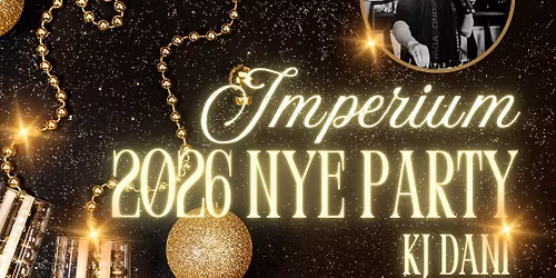 \ud83e\udd42\u2728IMPERIUM NEW YEAR\u2019S EVE PARTY 2026\u2728\ud83e\udd42