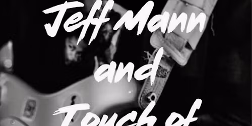 Jeff Mann & TOUCH OF GREY @ Kaktus Brewing Company, July 31st @ 